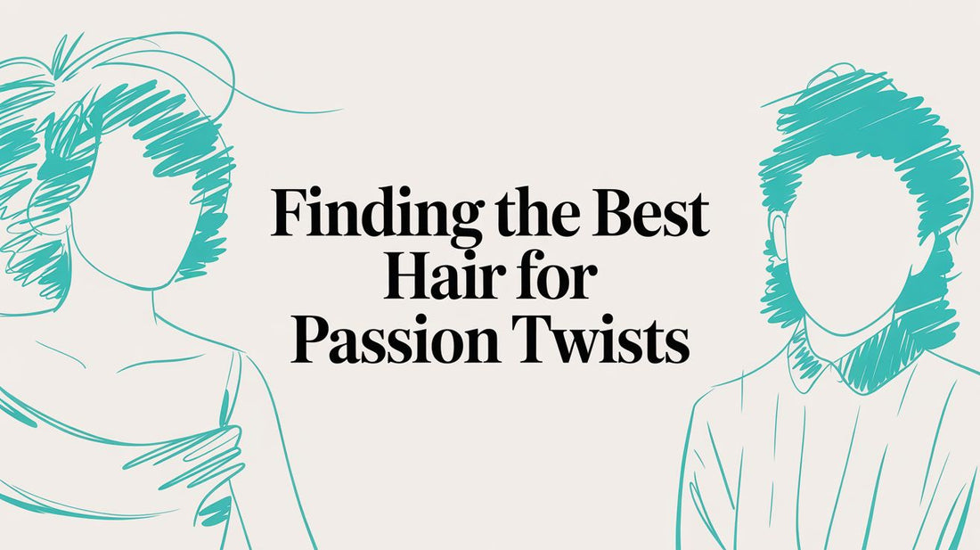 Best Hair for Passion Twists