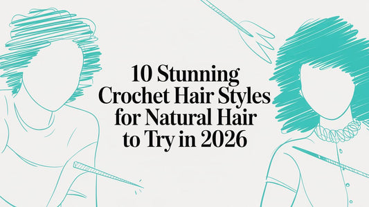 10 Stunning Crochet Hair Styles for Natural Hair to Try in 2026
