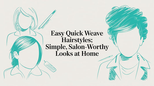 Easy quick weave hairstyles: Simple, salon-worthy looks at home